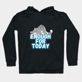 Enough for today Hoodie